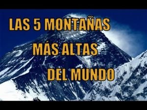 Las 5 Montañas más altas del Mundo